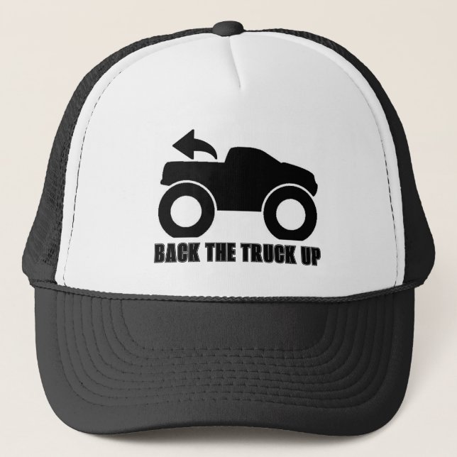 Back The Truck Up Trucker Hat (Front)