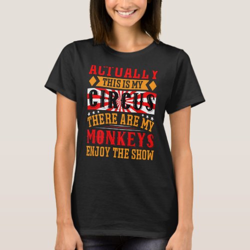 Back  This Is My Circus There Are My Monkeys Enjoy T_Shirt