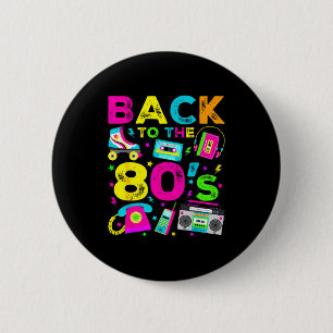 Back To 80's 1980s Vintage Style Eighties Retro Pa Button
