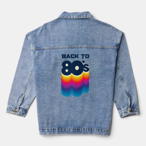 Back To 80s Tees Vintage Retro I Love 80s Graphi Denim Jacket