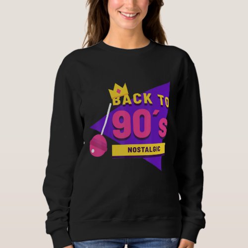 Back To 90s Nostalgic Party Hip Hip Rap Rb Vinta Sweatshirt