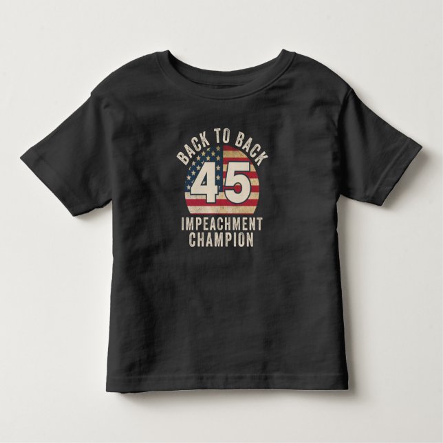 Back to Back Impeachment Champ American Flag Vinta Toddler T-shirt (Front)