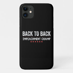Back to Back Impeachment Champ iPhone 11 Case