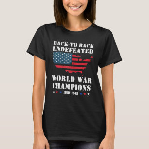 Back To Back Undefeated World War Champs 4th Of J T-Shirt
