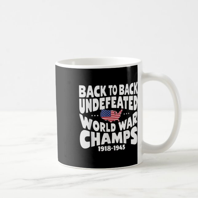 Back To Back Undefeated World War Champs 4th Of Ju Coffee Mug (Right)