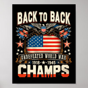 Back To Back Undefeated World War Champs 4th Of Ju Poster