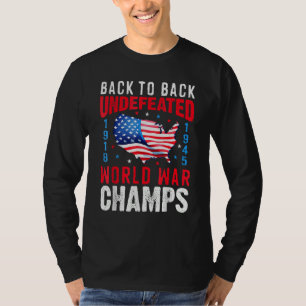 Back To Back Undefeated World War Champs 4th Of Ju T-Shirt