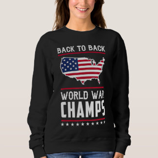 Back To Back Undefeated World War Champs Sweatshirt