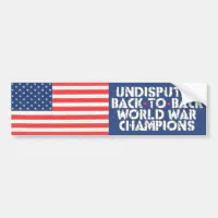 Back to Back World War Champions Bumper Sticker Zazzle