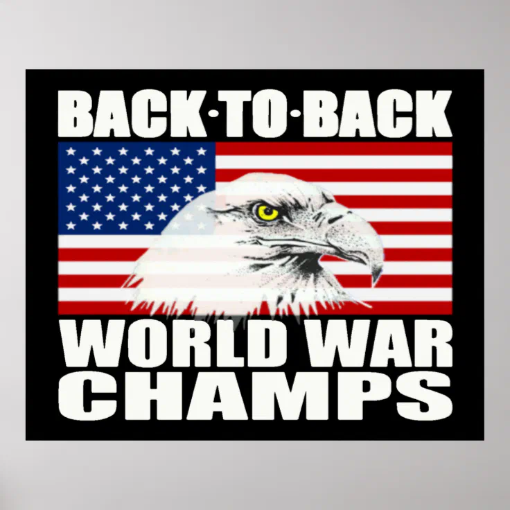 Back To Back World War Champs Eagle Poster Large Zazzle