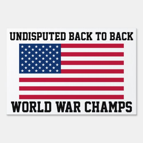 Back to Back World War Champs Large Yard Sign