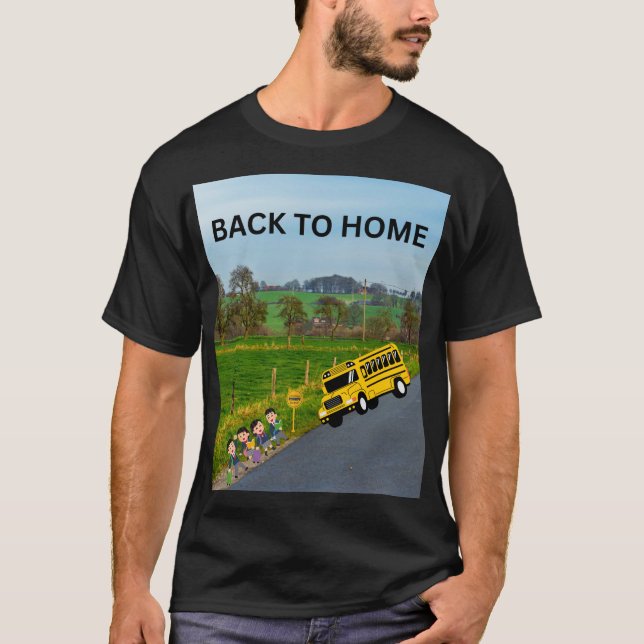BACK TO HOME SCHOOL BUS T-Shirt (Front)