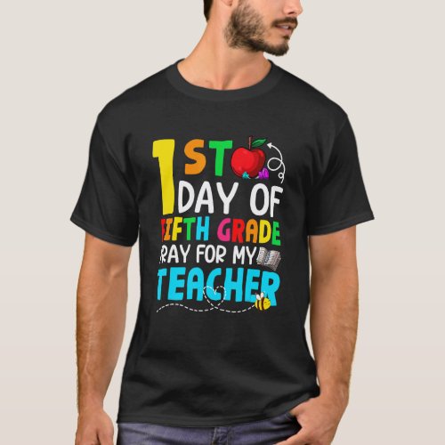 Back To School 1st Day Of Fifth Grade Pray For My T-Shirt