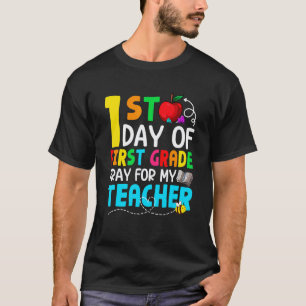Back To School 1st Day Of First Grade Pray For My T-Shirt