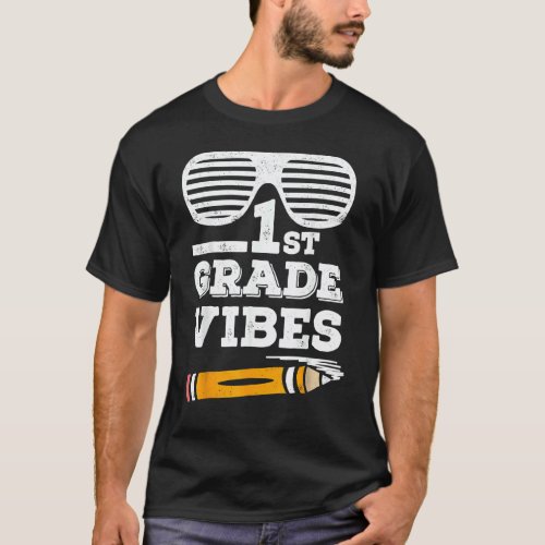 Back To School 1st Grade Vibes First Day Teacher K T-Shirt