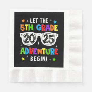 Back To School 2025 Let The 5th Grade Adventure Be Napkins