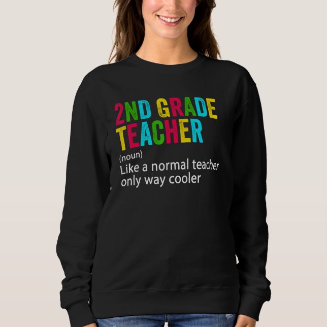 Back To School 2nd Grade Teacher Team  Definition Sweatshirt (Front)