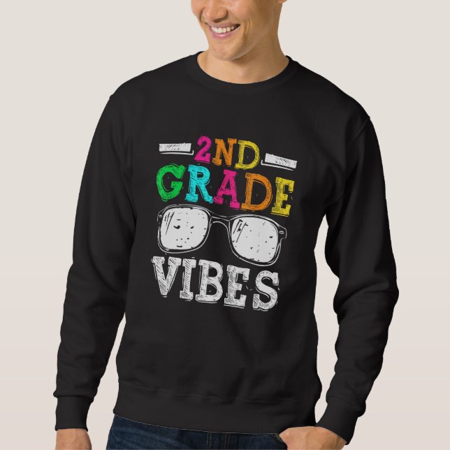 Back To School 2nd Grade Vibes    First Day Teache Sweatshirt (Front)