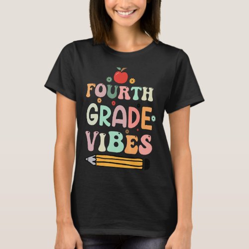 Back To School 4th Grade Vibes First Day Of School T_Shirt