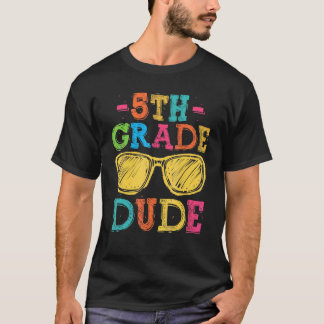 Back To School 5th Grade Dude First Day Teacher Ki T-Shirt