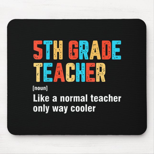 Back To School 5th Grade Teacher Team Fun Definiti Mouse Pad (Front)