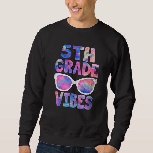 Back To School 5th Grade Vibes  First Day Teacher  Sweatshirt