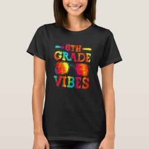 Back To School 6th Grade Vibes  First Day Teacher  T-Shirt