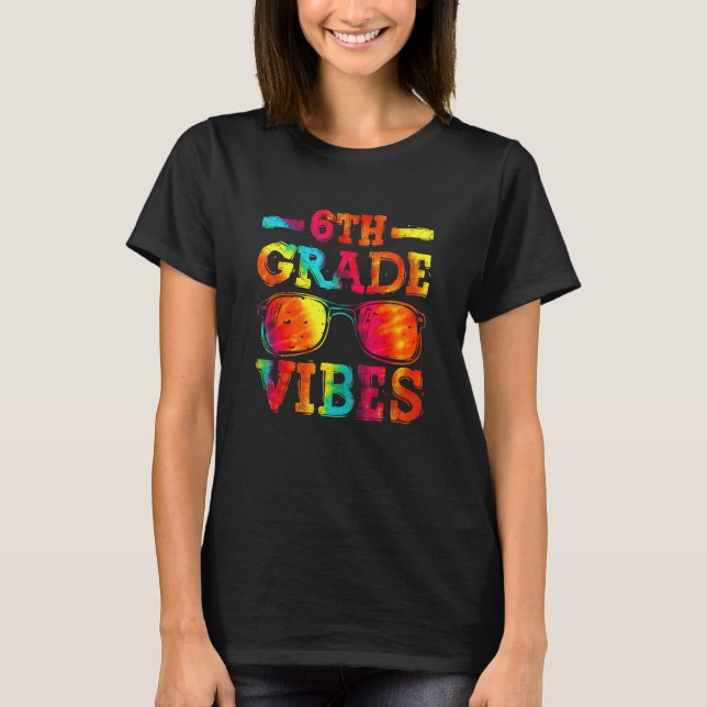 Back To School 6th Grade Vibes  First Day Teacher  T-Shirt (Front)