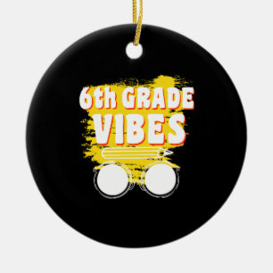 Back To School 6th Grade Vibes Shirt First Day Kid Ceramic Ornament
