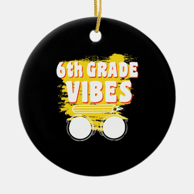 Back To School 6th Grade Vibes Shirt First Day Kid Ceramic Ornament (Front)