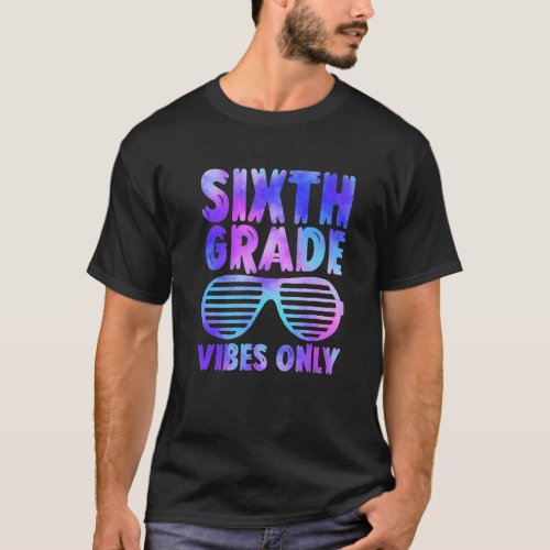 Back To School 6th Grade Vibes Tie Dye First Day O T_Shirt