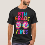 Back To School 8th Grade Vibes Tie Dye Sunglasses  T-Shirt
