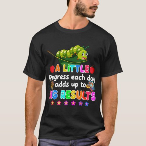 Back To School A Little Progress Each Day Hungry C T_Shirt