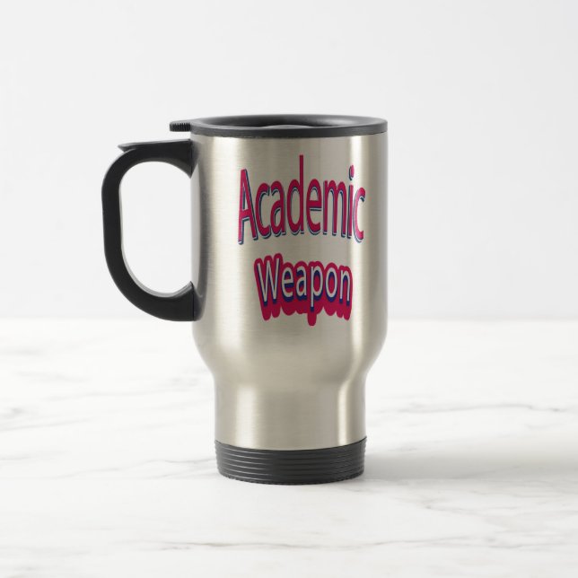 Back To School, Academic Weapon Inspirational Quot Travel Mug (Left)
