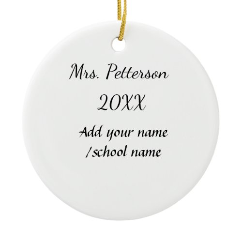 Back to school add teacher name year school name  ceramic ornament
