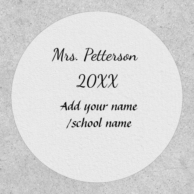 Back to school add teacher name year school name  patch (Front)