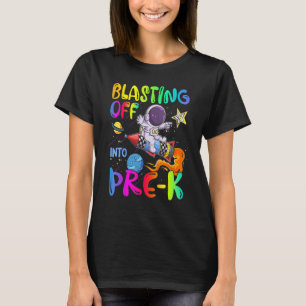 Back To School Blasting Off Into Pre K Astronaut T-Shirt