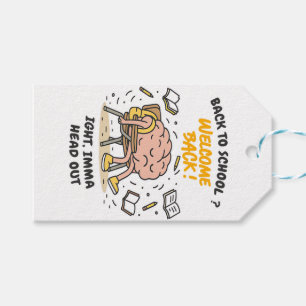 Back to School Brain – Ight, Imma Head Out Gift Tags