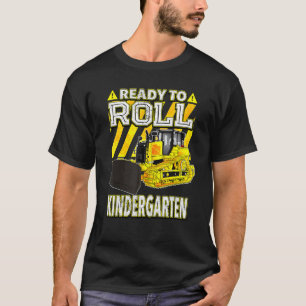 Back To School Bulldozer Ready To Roll Kindergart T-Shirt