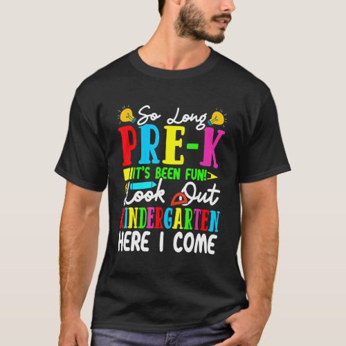 Back To School Bye Pre_K Look Out Kindergarten T_Shirt