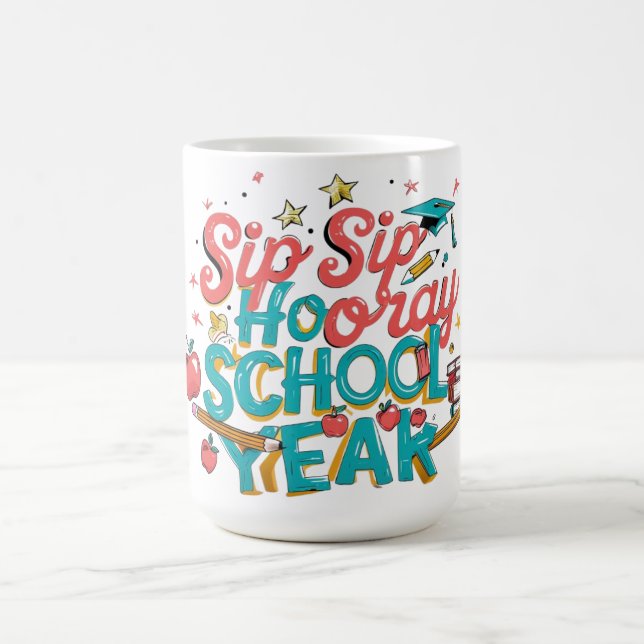 "Back to School Coffee Mug - Sip Sip Hooray for th (Center)