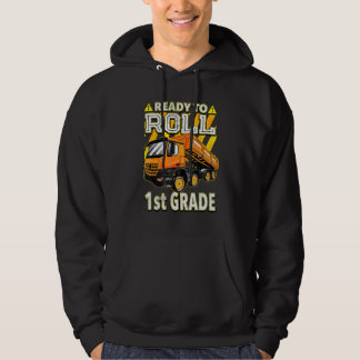 Back To School Dump Truck Ready To Roll 1st Grade Hoodie