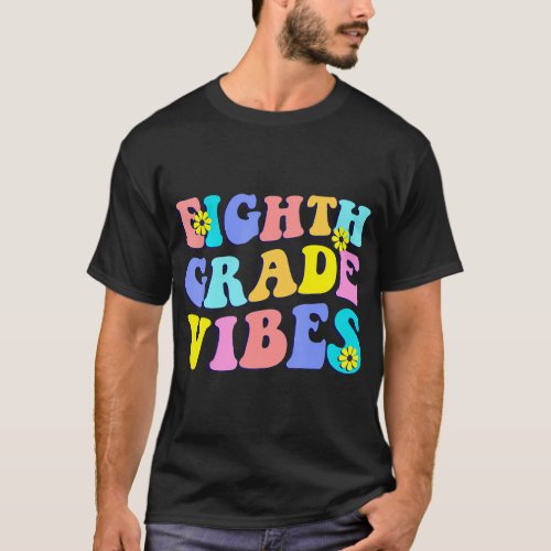Back To School Eighth Grade Vibes Student Teacher  T_Shirt