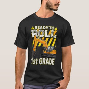 Back To School  Excavator Ready To Roll 1st Grade T-Shirt