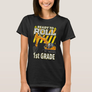 Back To School  Excavator Ready To Roll 1st Grade T-Shirt