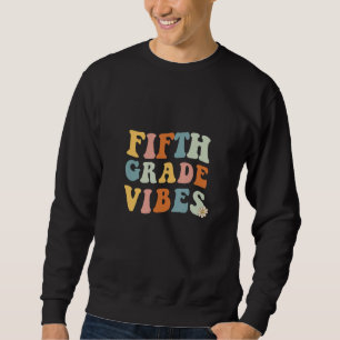Back To School Fifth Grade Vibes Teacher 5th Women Sweatshirt