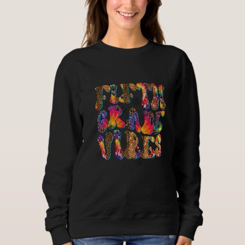 Back To School Fifth Grade Vibes Teachers Students Sweatshirt