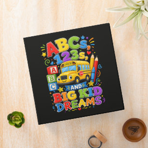 Back to School First Day Big Kid Dreams 3 Ring Binder