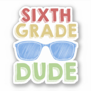Back To School First Day Of 6Th Grade Dude Sticker