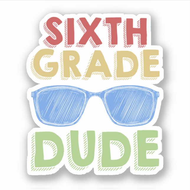 Back To School First Day Of 6Th Grade Dude Sticker (Front)